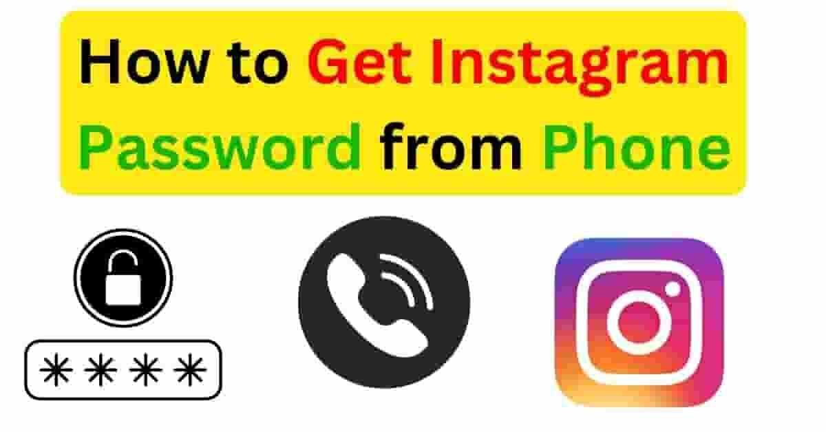 How to Get Instagram Password from Phone