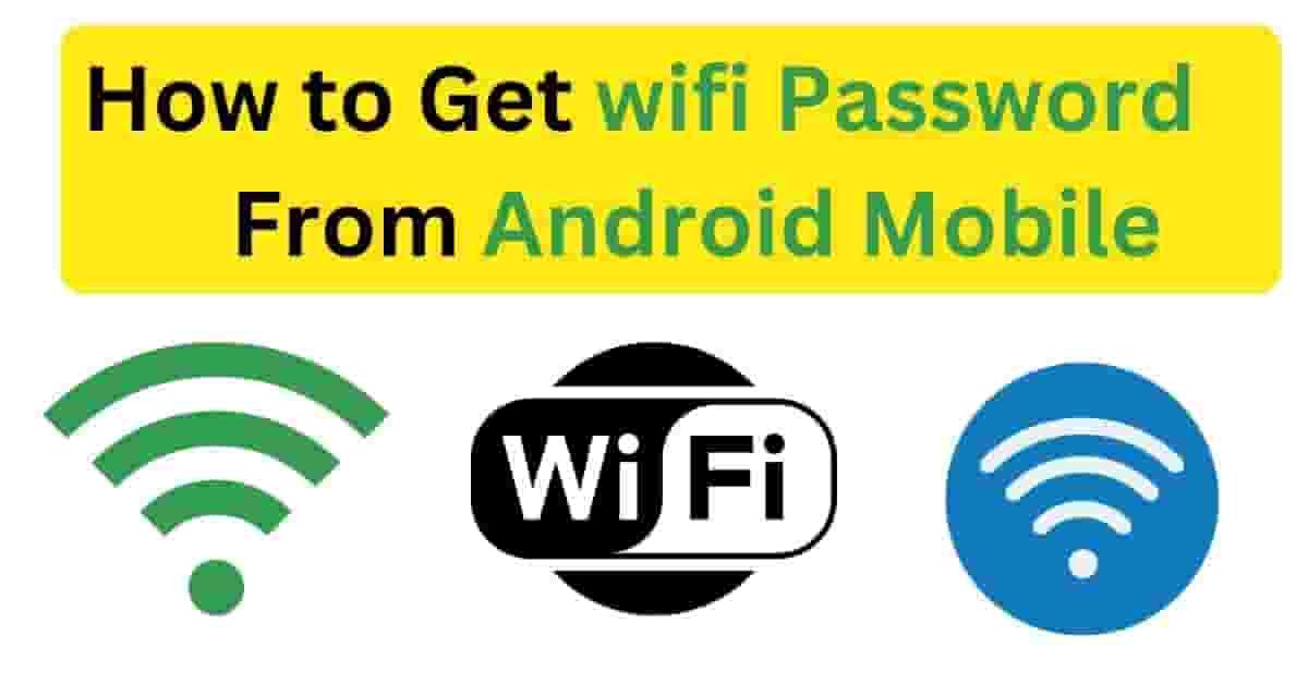How to Get wifi Password From Android Mobile