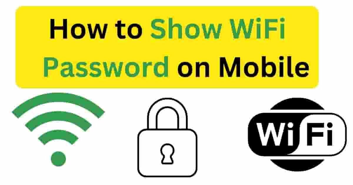 How to Show WiFi Password on Mobile